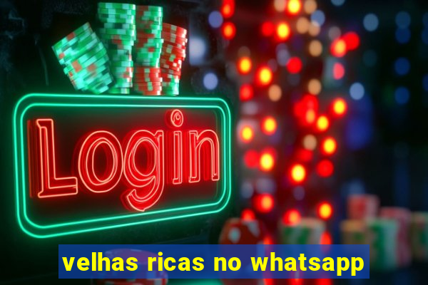 velhas ricas no whatsapp